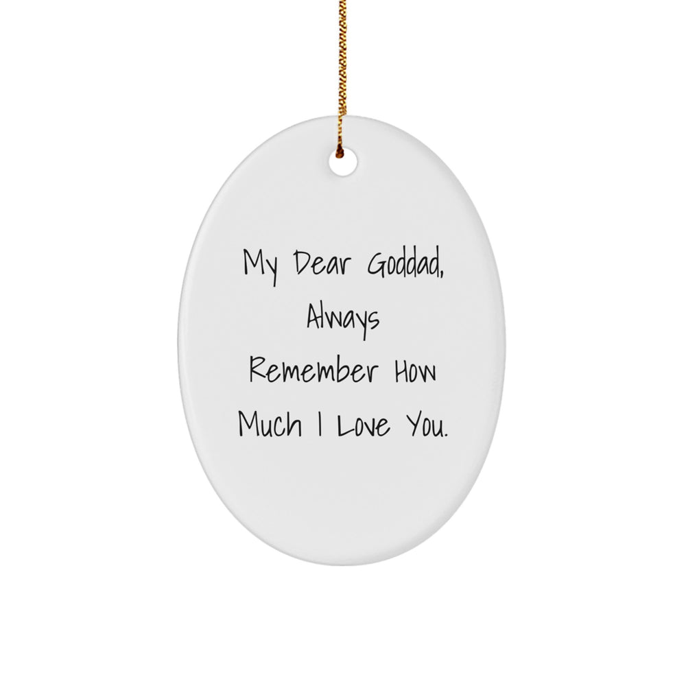 Funny Goddad Oval Ornament Gifts from Men to Goddad, Always Remember How Much I Love You., Christmas Unique Gifts for Goddad - Image 1