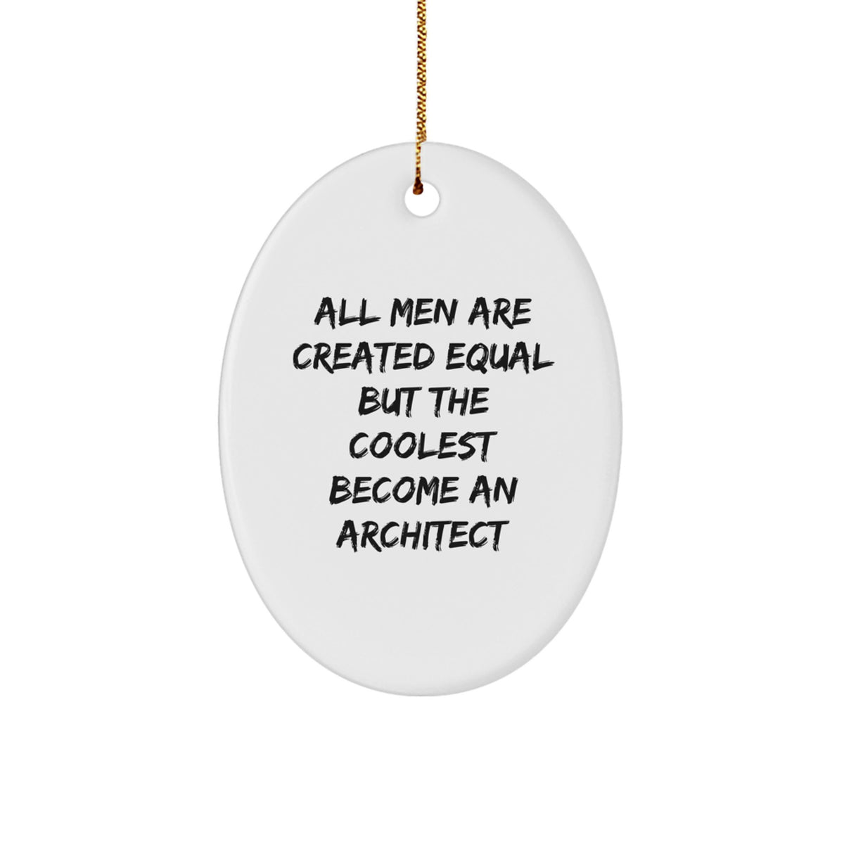 Funny Architect Quotes Oval Ornament - Gifts from Men - Perfect Christmas Unique Gifts for Architects - Durable MDF with Glossy Finish - Image 1
