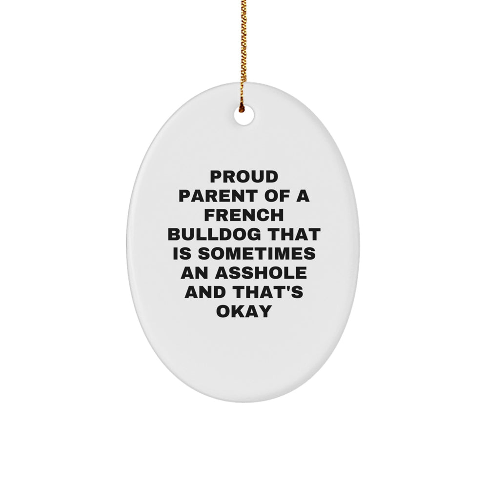 French Bulldog Mom Gifts, Proud Parent Oval Ornament, Funny Quote Christmas Decoration, Gifts from Family, For French Bulldog Lovers - Image 1