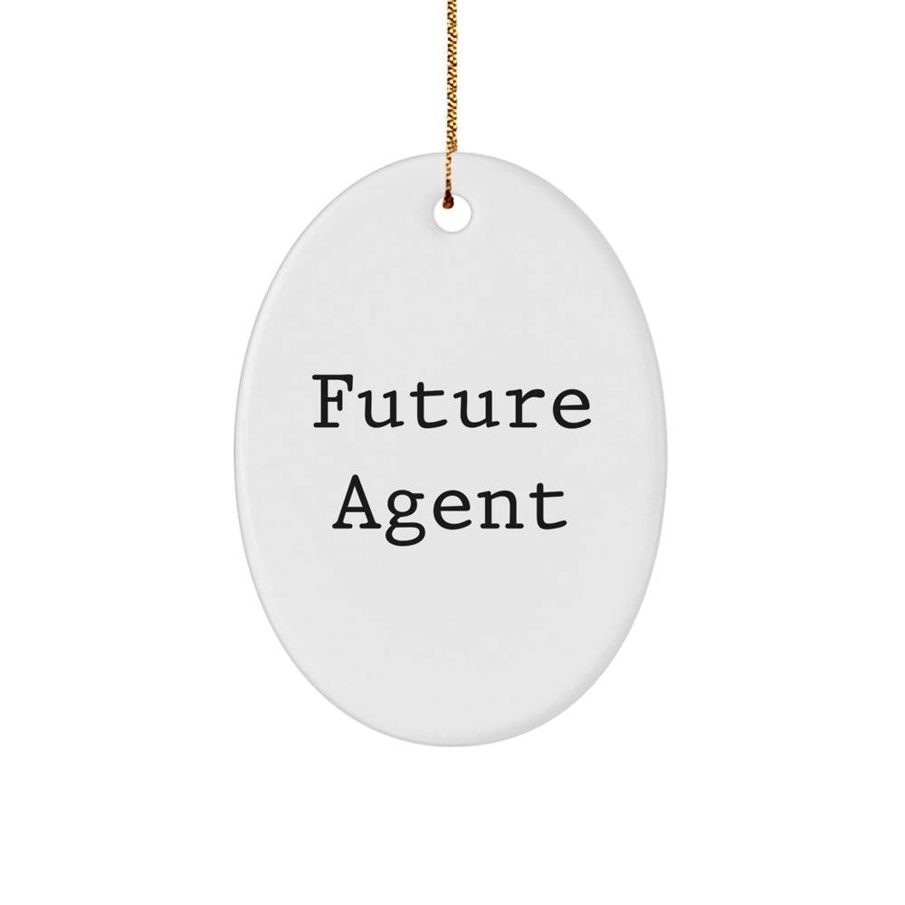 Funny Quote Gifts from Men to Future Agent Oval Ornament Christmas Unique Decorations - Image 1