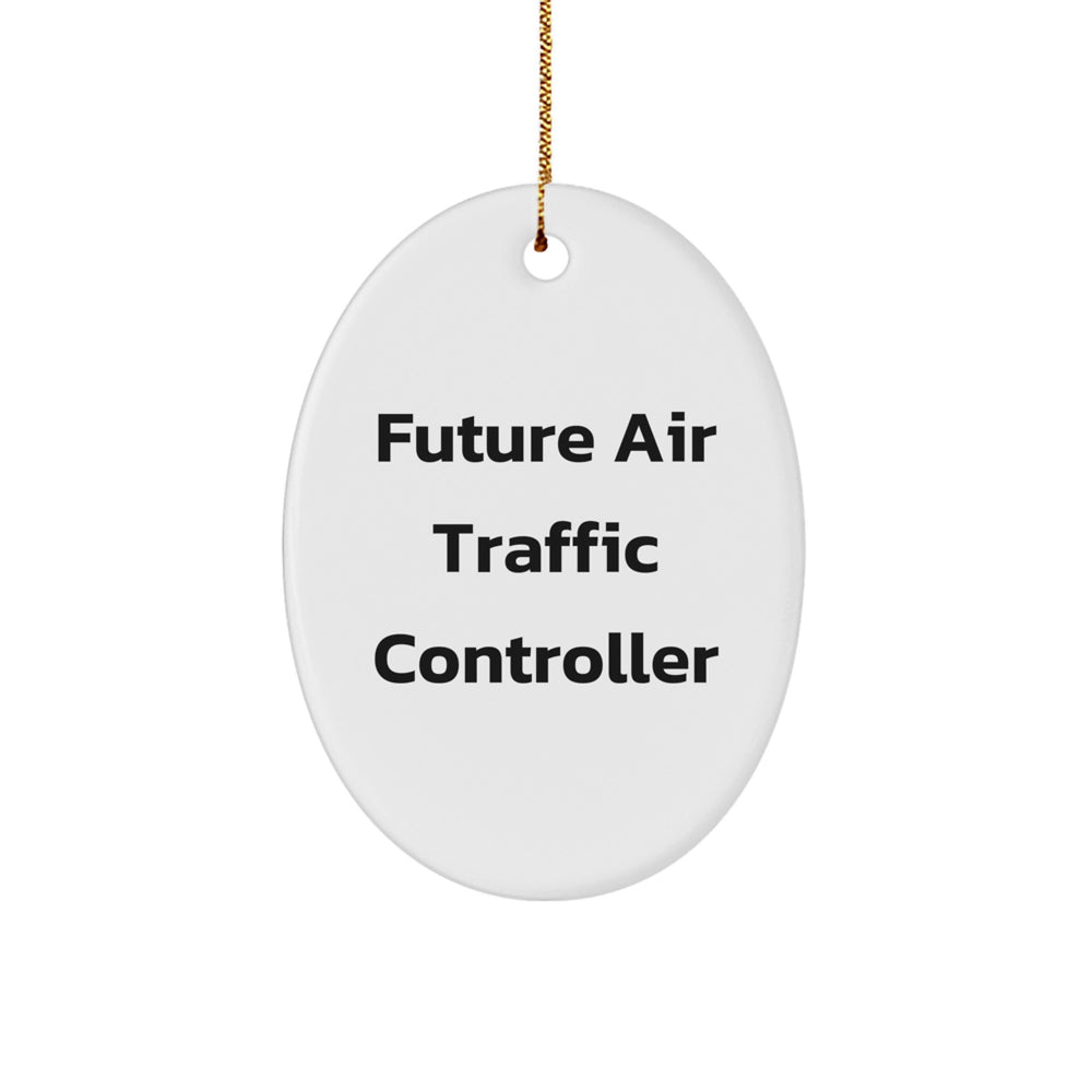 Funny Future Air Traffic Controller Gifts for Men, Unique Oval Ornament with Inspirational Quote on Christmas, Gift from Friends, Coworkers, Family - Image 1