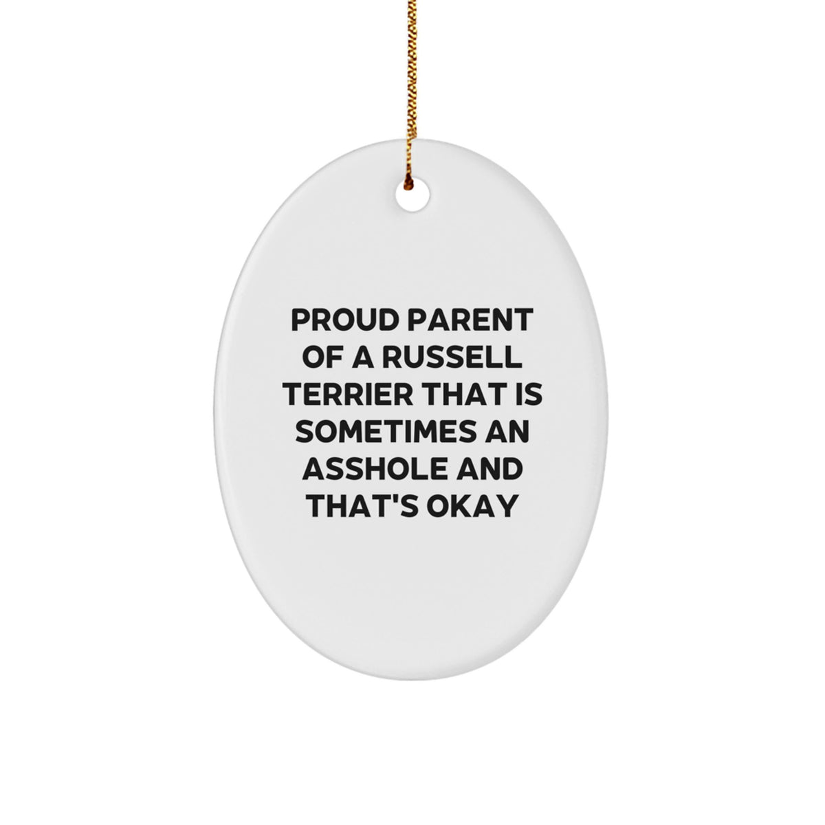 Russell Terrier Dog Gifts, Proud Parent Oval Ornament, Funny Quote for Christmas - Image 1