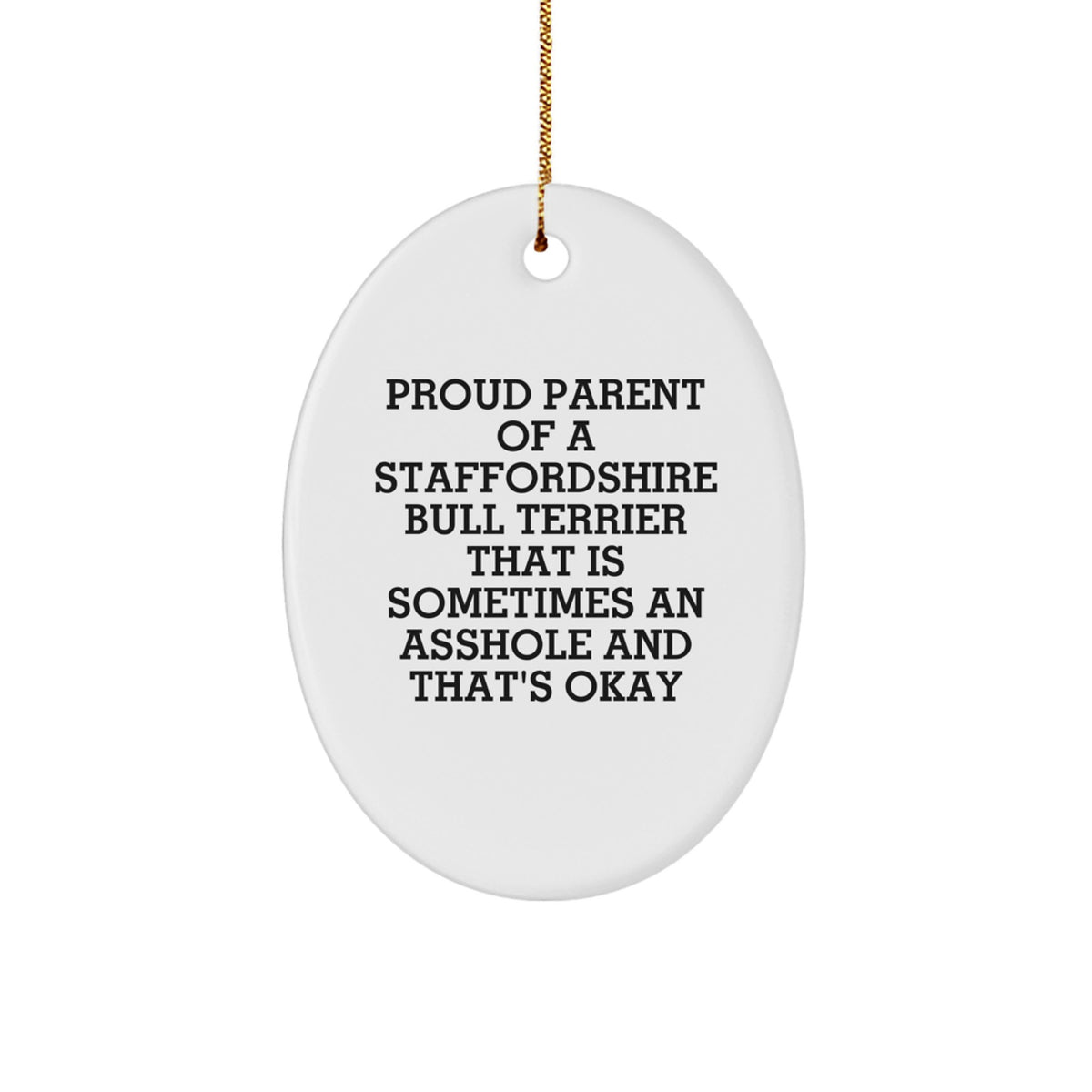 Staffordshire Bull Terrier Dog Oval Ornament, Proud Parent Funny Gift for Men, Women, Friends, Coworkers, Family - Christmas Unique Gift Ideas - Image 1