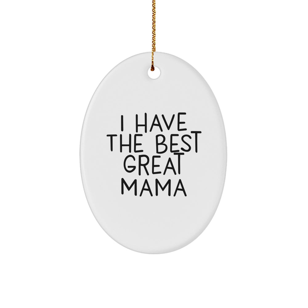 Gifts from Men to Mama, I Have The Best Great Mama, Oval Ornament for Christmas - Image 1