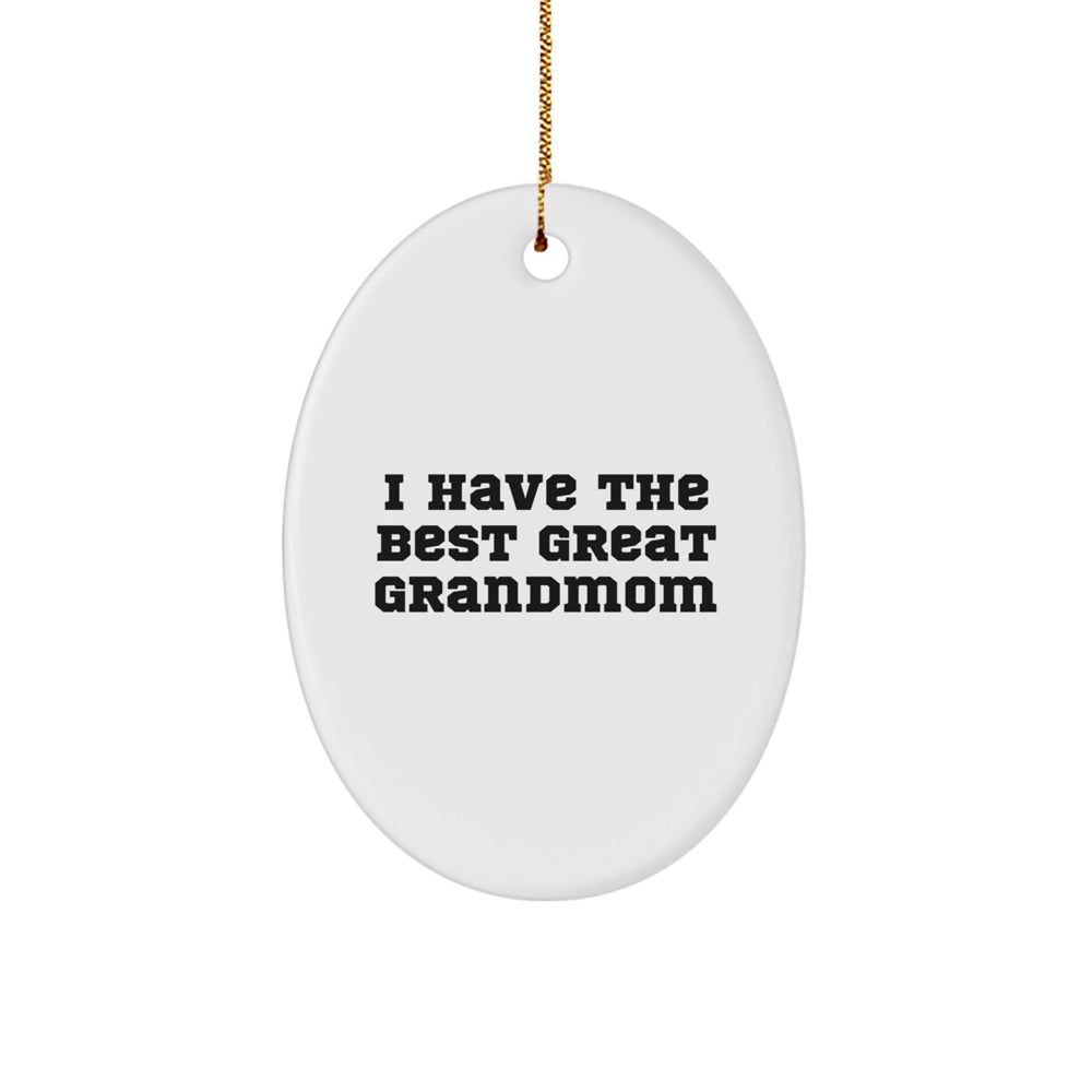 Funny Grandmom Gifts - 'I Have The Best Great Grandmom' Oval Ornament, White, 3.25' Tall, Perfect for Christmas - Image 1