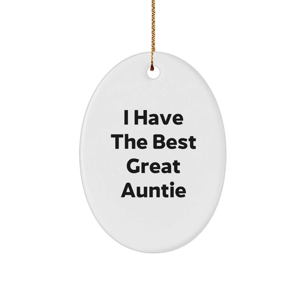 Funny Auntie Gifts from Men for Christmas - I Have The Best Great Auntie Oval Ornament - Image 1