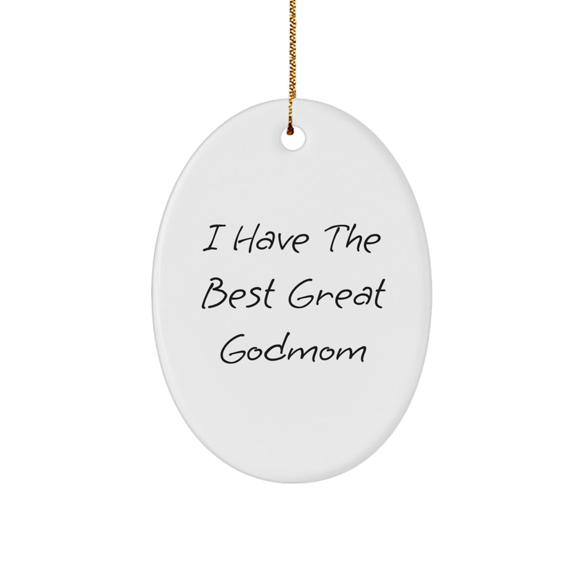 Godmom Gifts: 'I Have The Best Great Godmom' Oval Ornament, White, Christmas Unique Gifts from Family to Godmom - Image 1