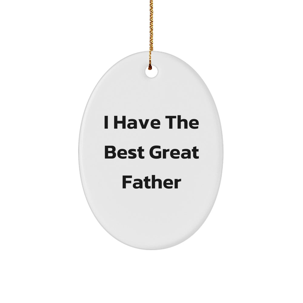 Funny Father Gifts, 'I Have The Best Great Father' Oval Ornament for Dad, Christmas Unique Gifts from Husband to Father - Image 1