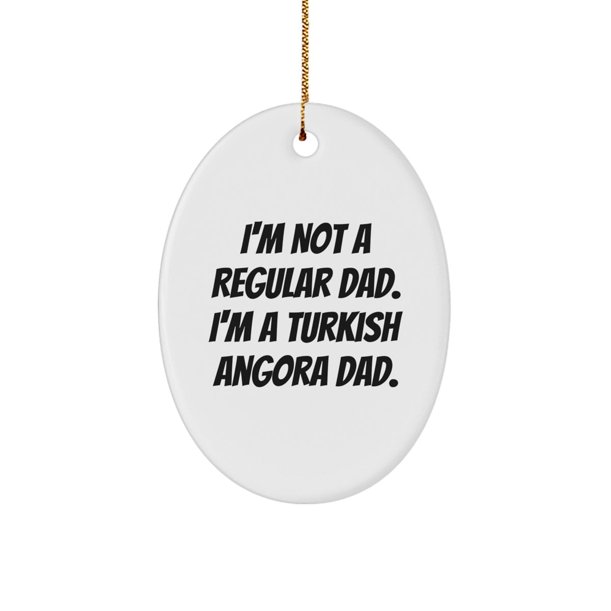 Funny Turkish Angora Cat Gifts for Dad, Oval Ornament for Christmas Unique Gifts from Men to Family - Image 1