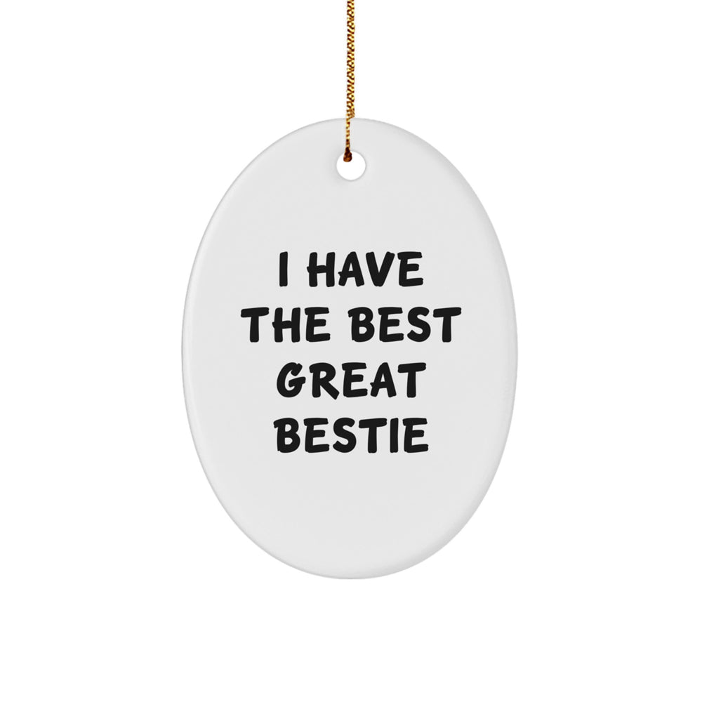 Funny Bestie Quotes Oval Ornament Gifts from Friends for Christmas, 'I Have The Best Great Bestie', White Oval Shaped MDF with Gold Cord - Image 1