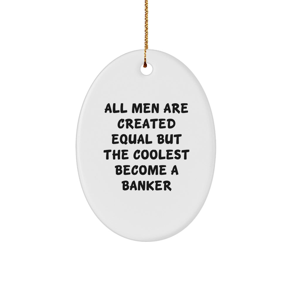 Funny Banker Gifts from Men to Banker Friends on Christmas - Oval Ornament - Image 1
