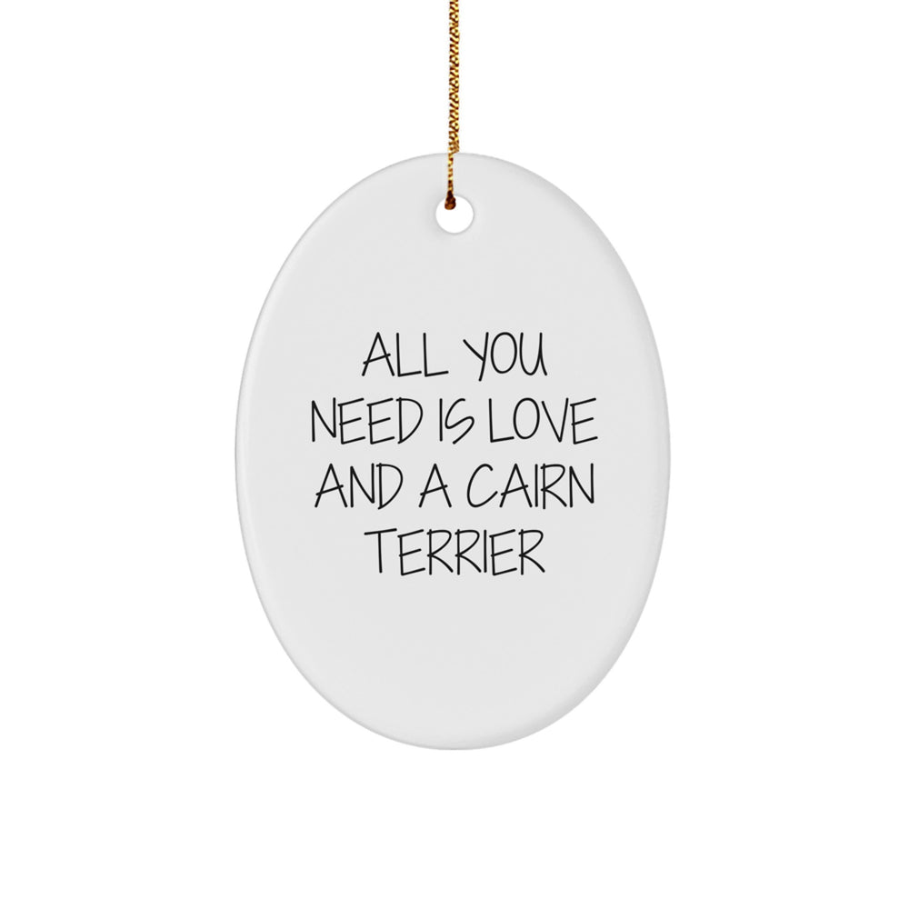 Funny Cairn Terrier Dog Gifts for Men, Women, Friends, and Family - Oval Ornament from a Friend with a Cute Quote - Image 1