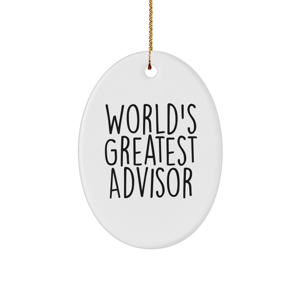 Funny Advisor Quotes Oval Ornament, Gifts from Men, Women, or Friends for Advisor, Christmas Unique Gifts, World's Greatest Advisor - Image 1