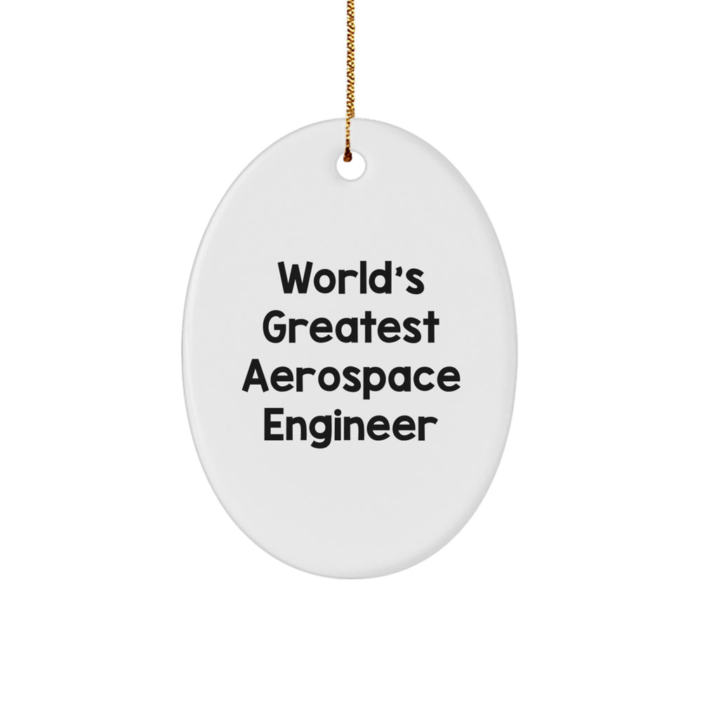 World's Greatest Aerospace Engineer Oval Ornament, Funny Gift from Friends, Family, or Coworkers for Him, Her, or Aerospace Engineer, Christmas Unique Gifts - Image 1
