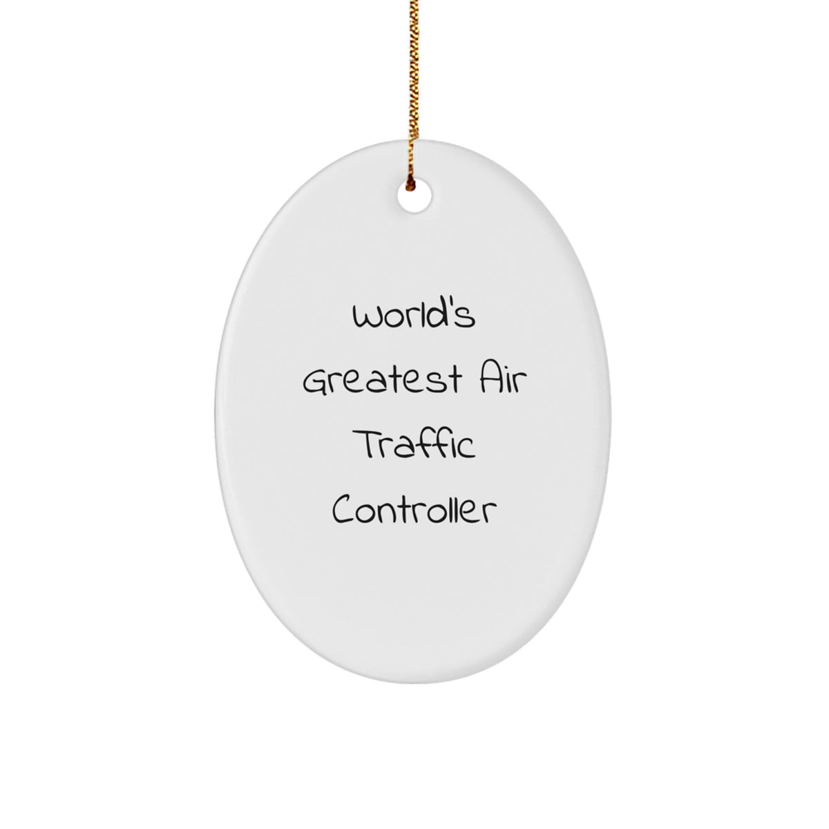 World's Greatest Air Traffic Controller, Funny Oval Ornament, Gifts from Friends for Air Traffic Controller, Christmas Unique Gifts - Image 1