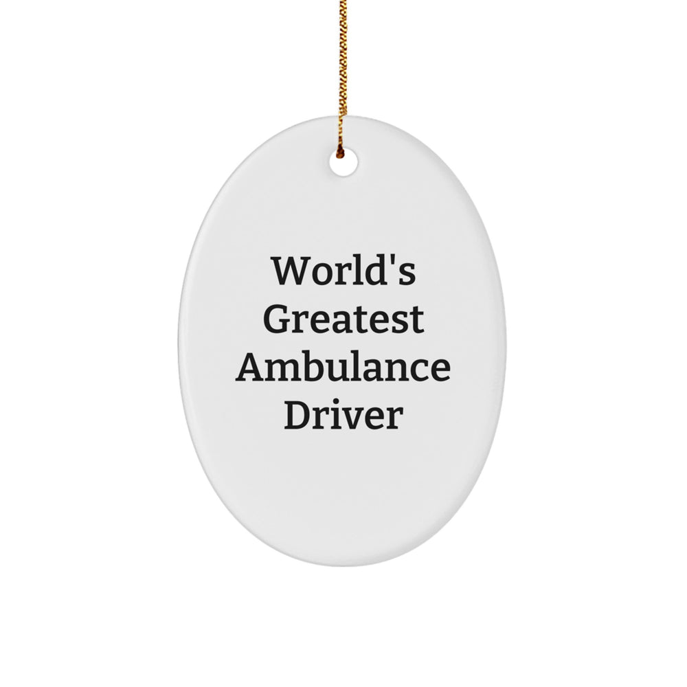 World's Greatest Ambulance Driver Oval Ornament, Funny Ambulance Driver Gifts for Men, Unique Christmas Unique Gifts from Friends and Family - Image 1
