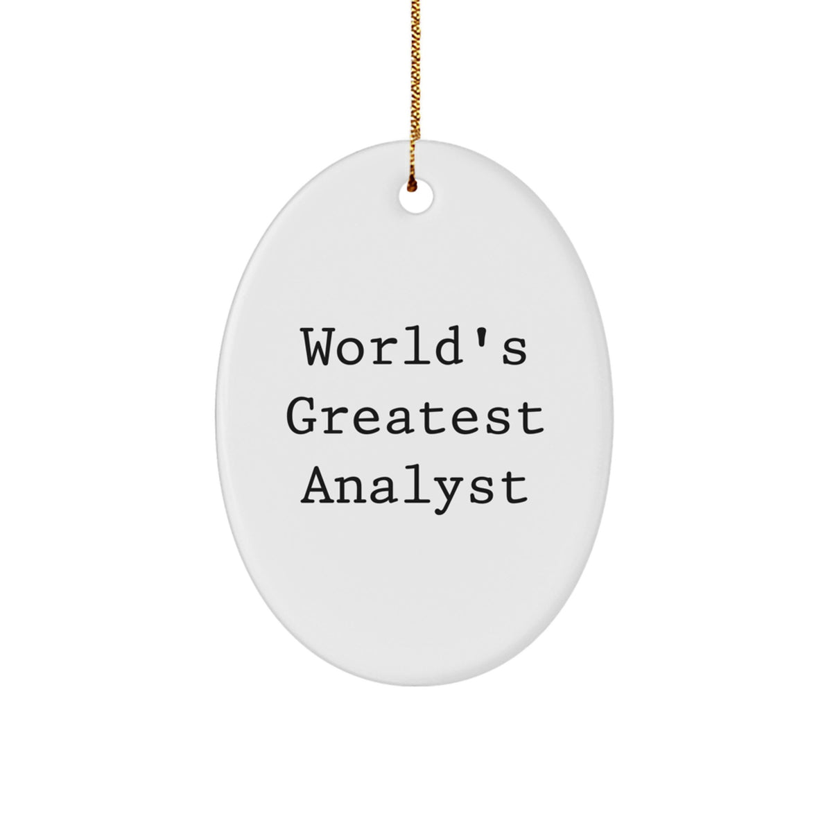 Funny Analyst Oval Ornament Gifts from Friends for Christmas, Oval Shaped Analyst Quote, World's Greatest Analyst Gifts for Christmas Unique Gifts - Image 1