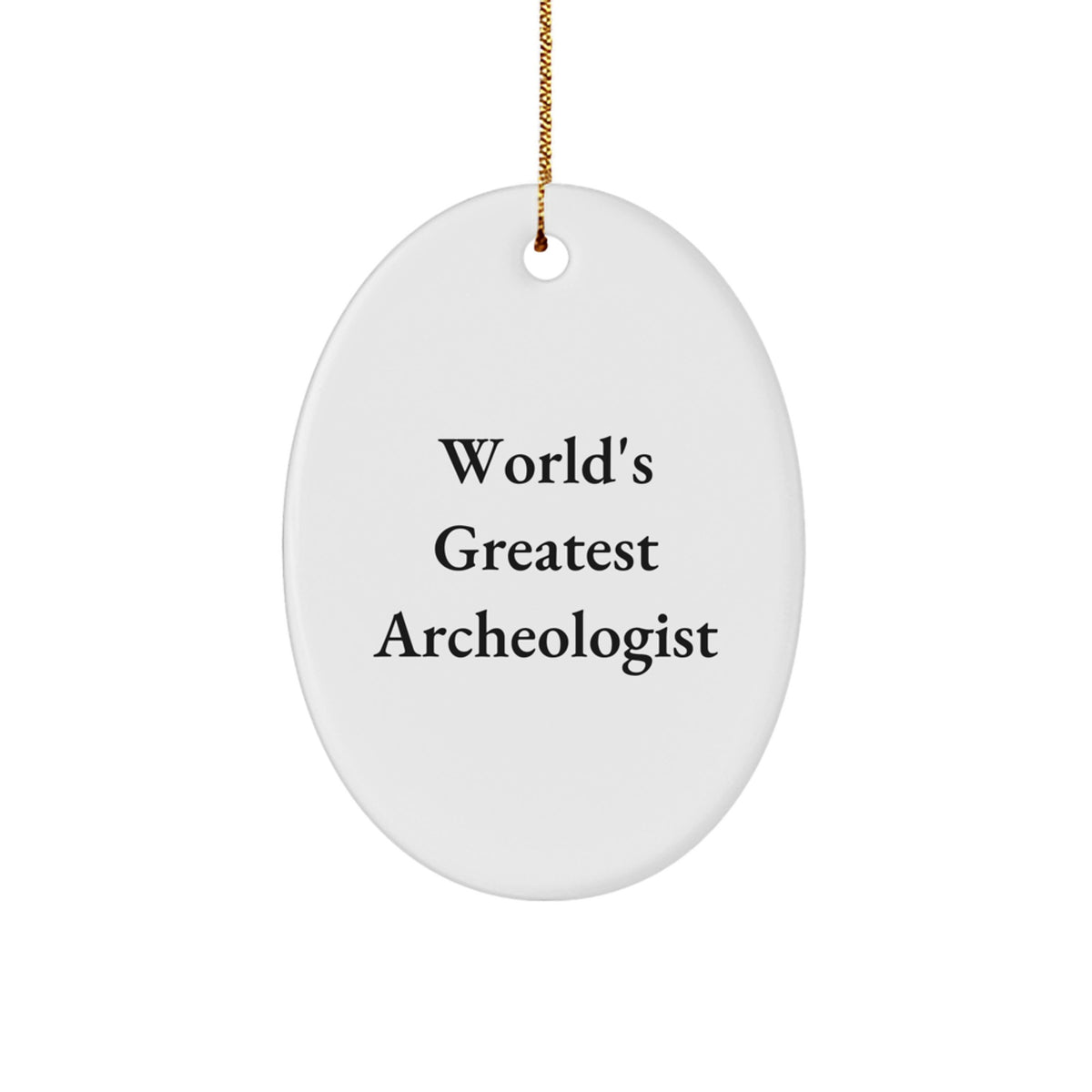 Funny Archeologist Gifts from Friends - World's Greatest Oval Ornament, Archeology Decor for Christmas Unique Presents - Image 1
