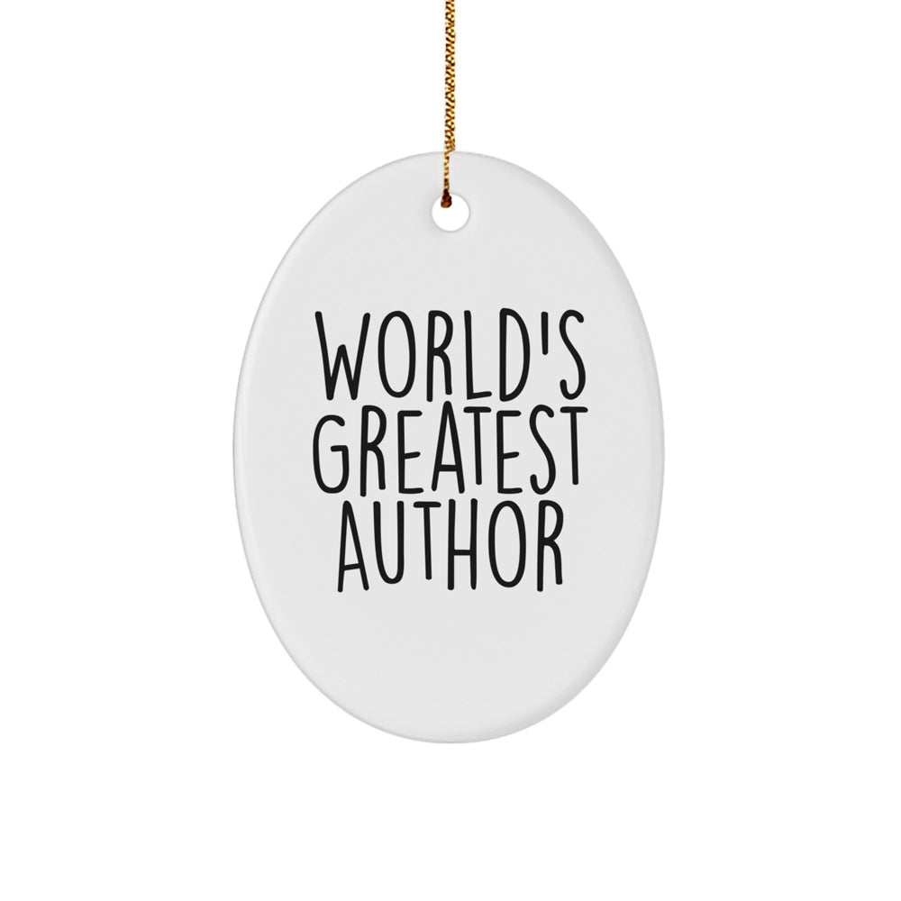 Gifts from Friends to Author - Oval Ornament with Funny Quote - World's Greatest Author Christmas Unique Gifts - Image 1