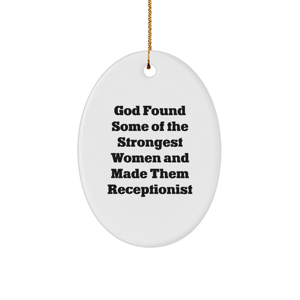 Funny Gift for Receptionist, God Found Some Of The Strongest Women, Oval Ornament, Christmas Unique Gifts from Family, for Her - Image 1
