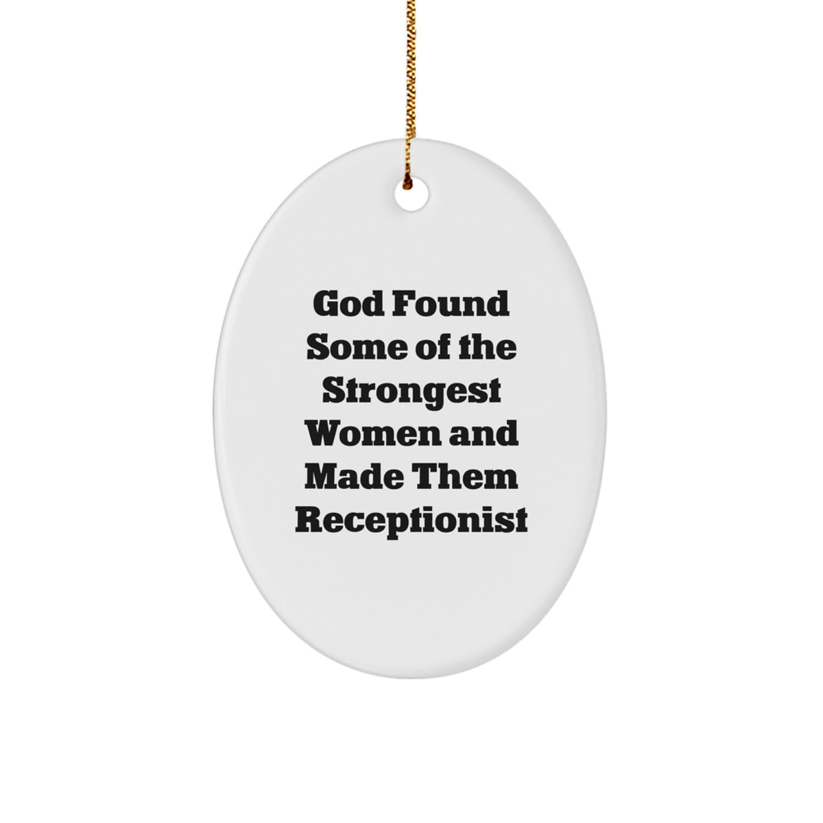 Funny Gift for Receptionist, God Found Some Of The Strongest Women, Oval Ornament, Christmas Unique Gifts from Family, for Her - Image 1