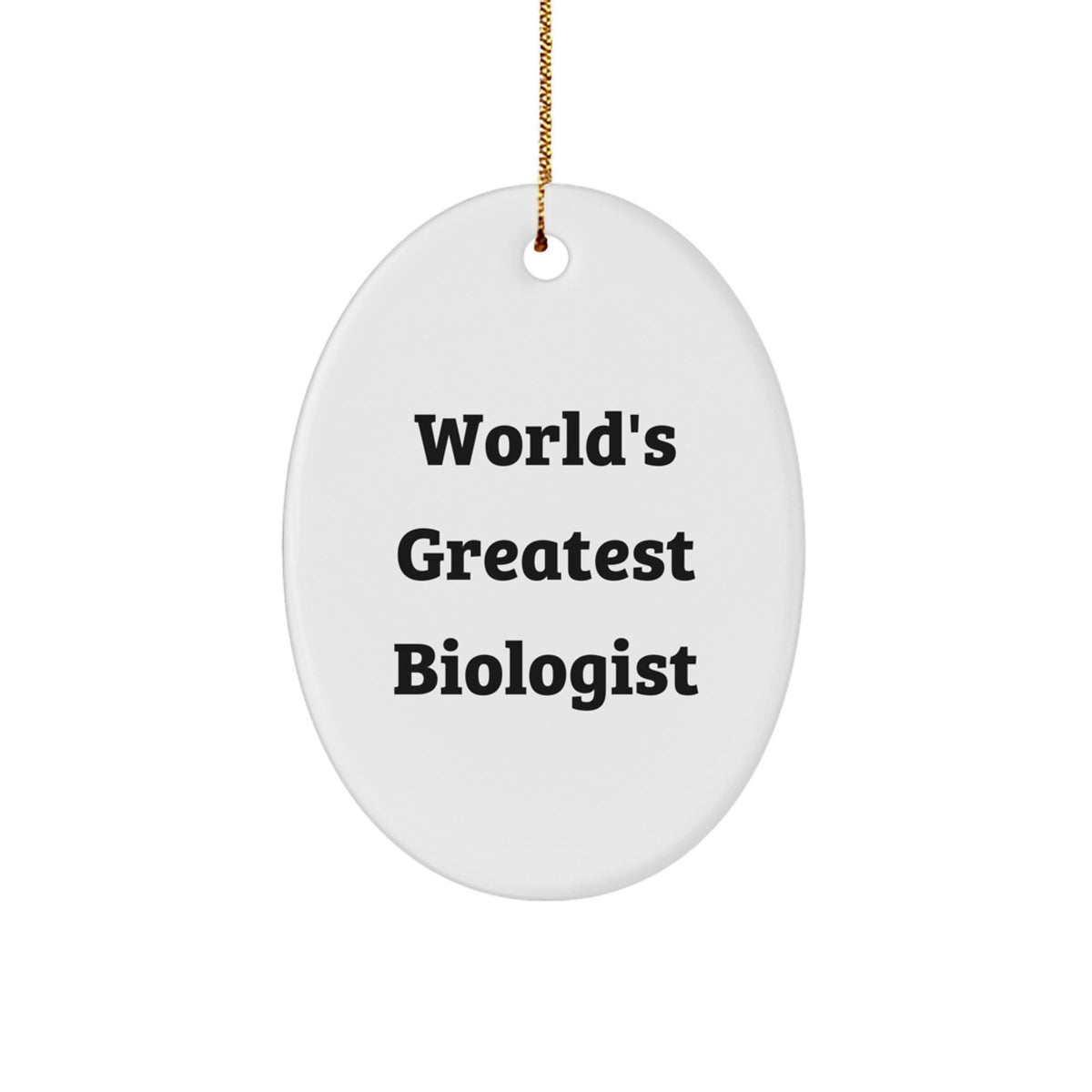 Funny Biologist Gifts from Friends - 'World's Greatest Biologist' Oval Ornament for Christmas - Image 1