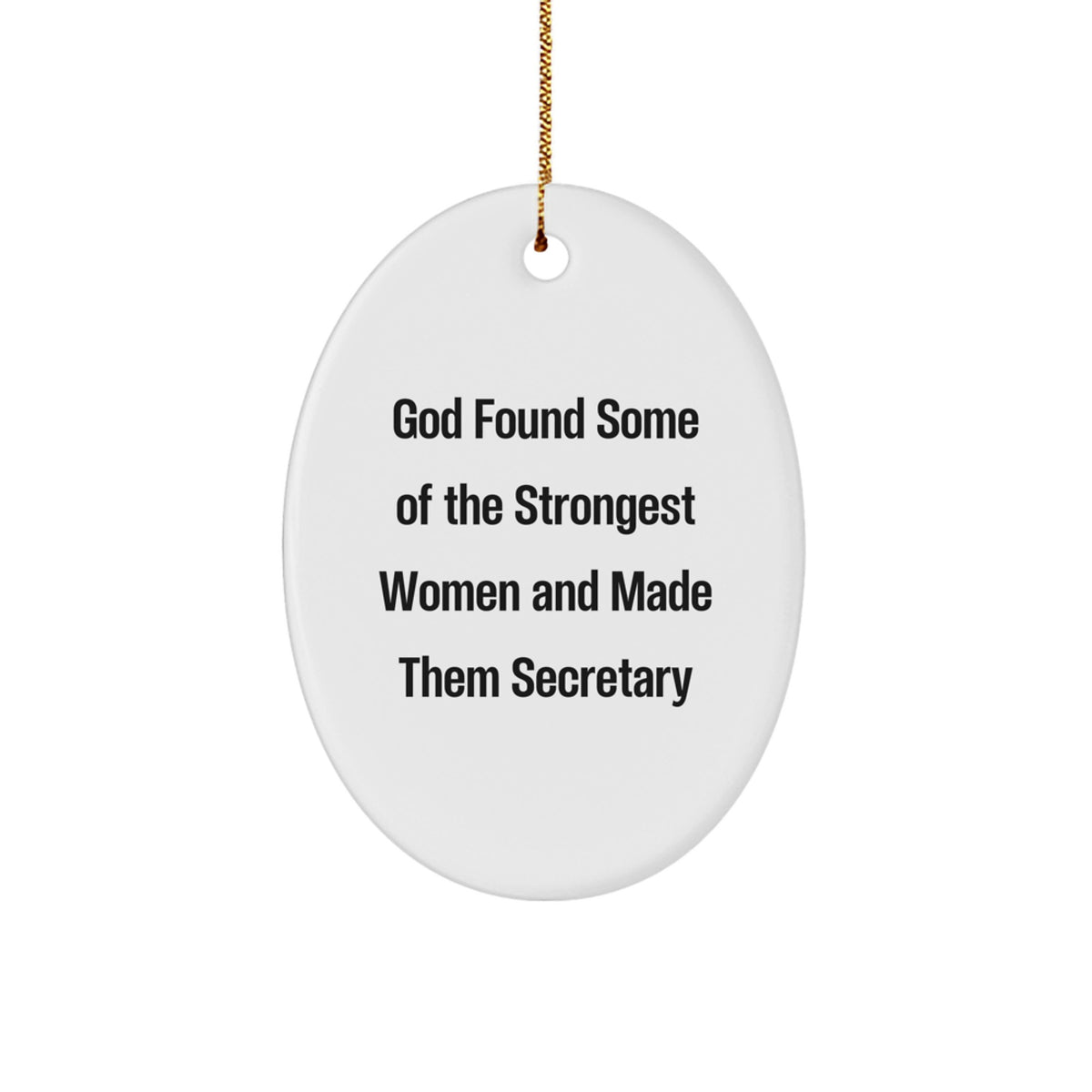 Funny Quote Secretary Oval Ornament Gifts from Men to Women Coworkers, Secretary Christmas Unique Gifts Unique Oval Ornament - Image 1