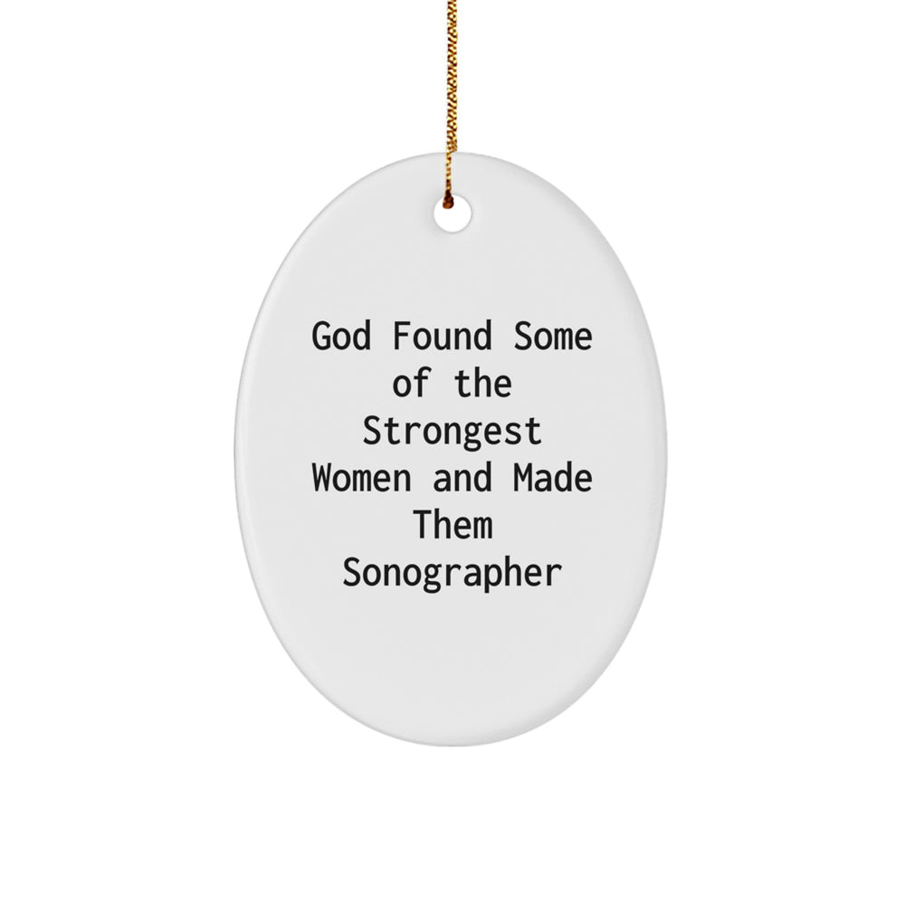 Funny Sonographer Gifts from Santa for Women, God Found Some Of The Strongest Women And Made Them Sonographer Oval Ornament, Christmas Unique Gifts - Image 1