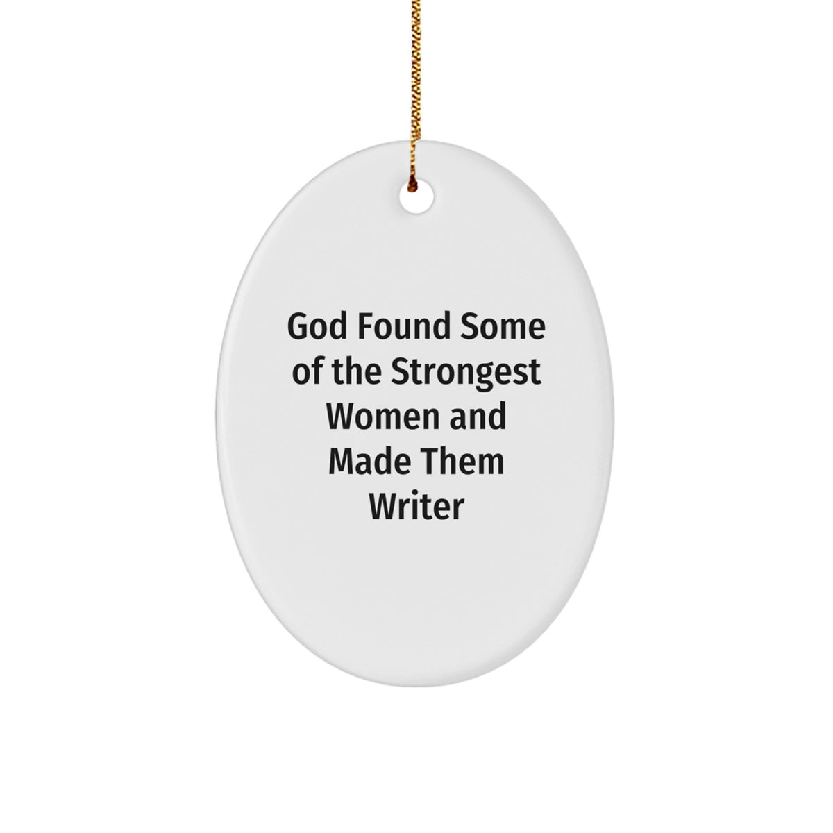 Funny Writer Gifts from God's Strongest Women Made Them Oval Ornament for Christmas - Image 1