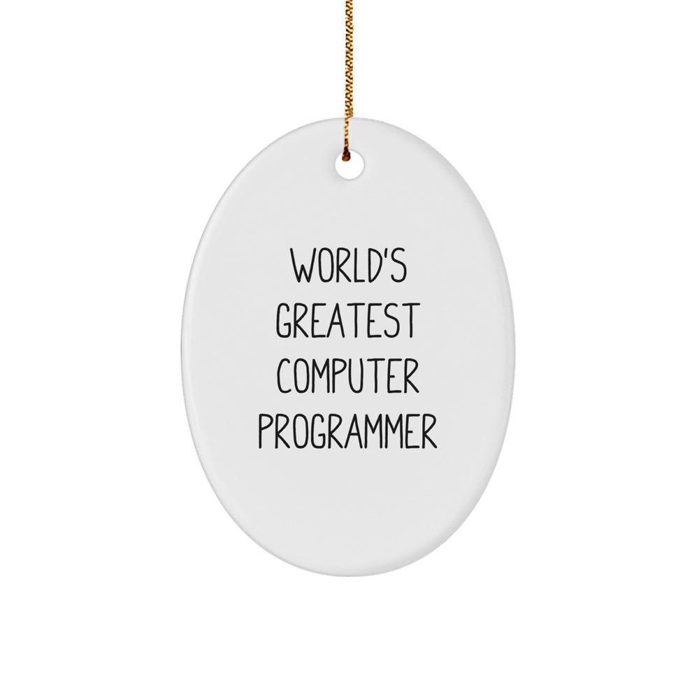 Funny Computer Programmer Gifts from Friends, Oval Ornament for Men, World's Greatest Quote, Christmas Unique - Image 1