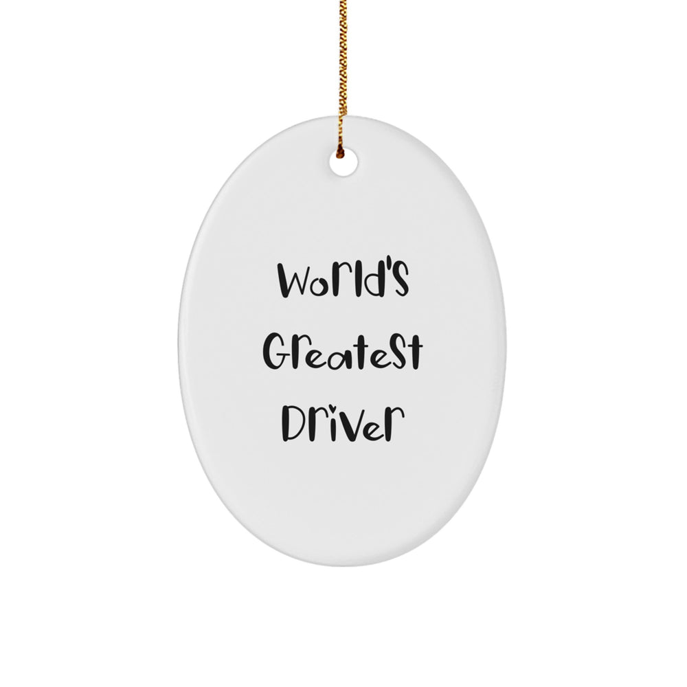 Funny Driver Gifts - World's Greatest Driver Oval Ornament for Men, Women, Friends, Coworkers, Family, Christmas Unique Gifts from Driver Enthusiasts - Image 1