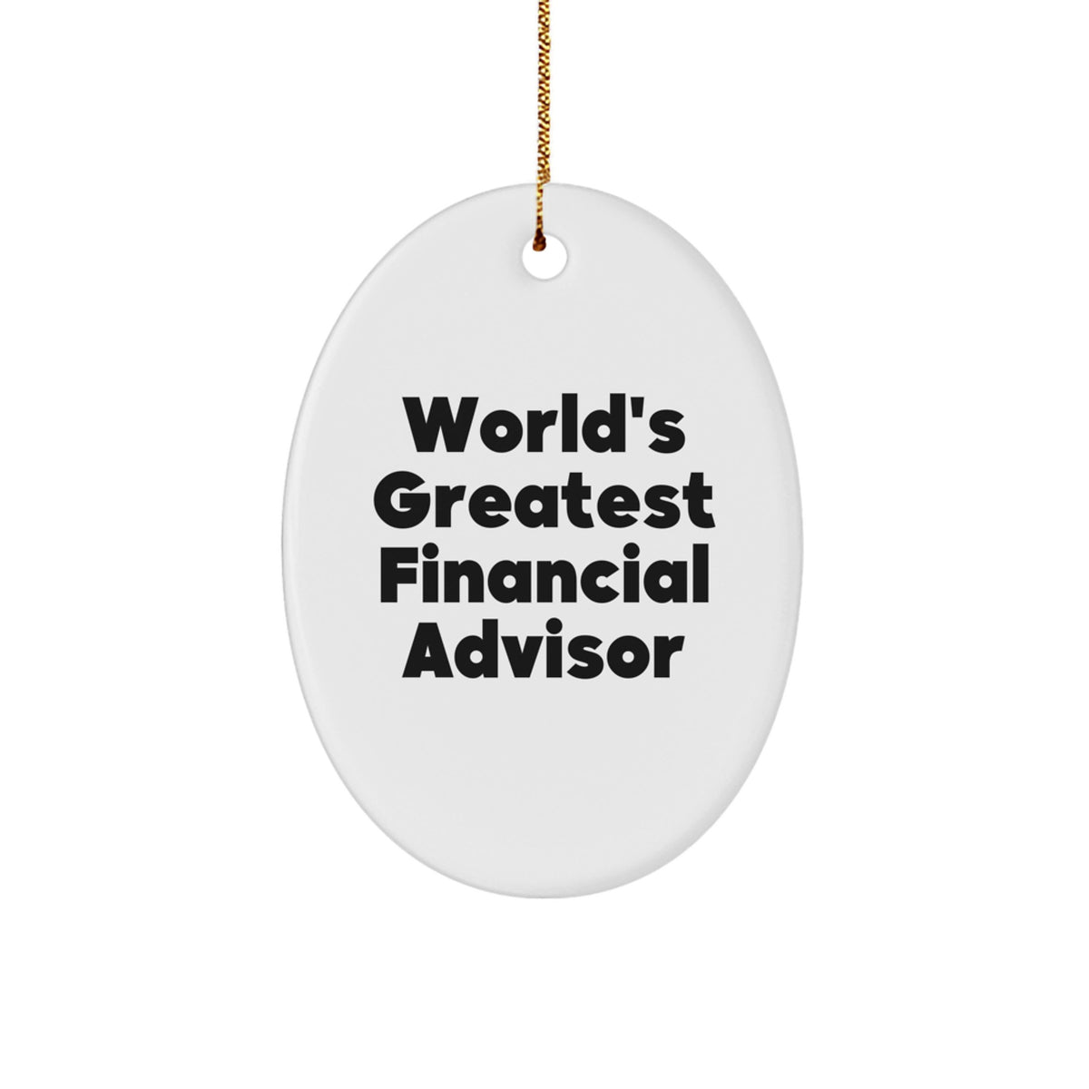 World's Greatest Financial Advisor Oval Ornament, Gifts from Friends for Financial Advisor, Christmas Unique Gift Ideas - Image 1