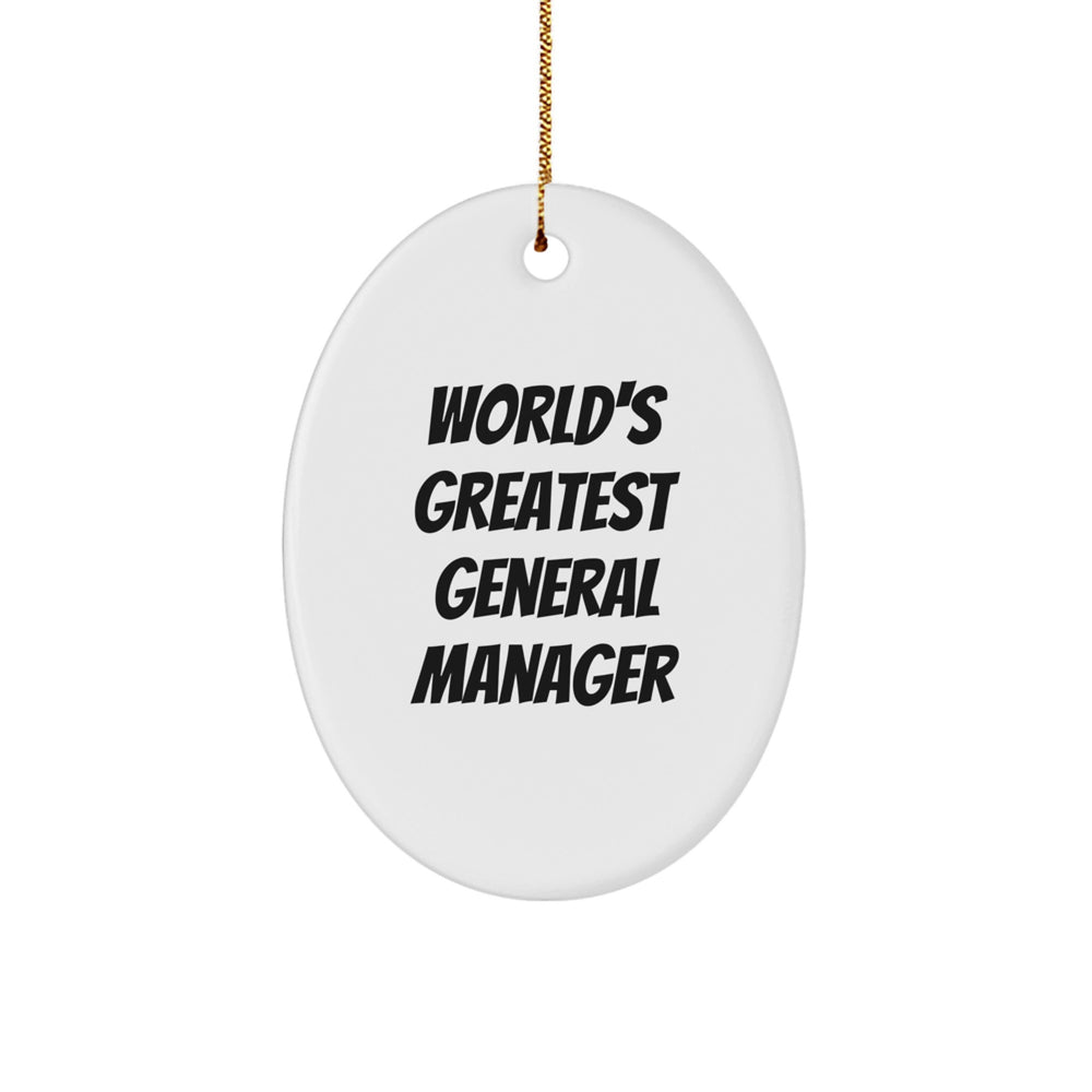 Gifts from Friends for World's Greatest General Manager Oval Ornament, Funny Quote, Unique Christmas Unique Gifts - Image 1