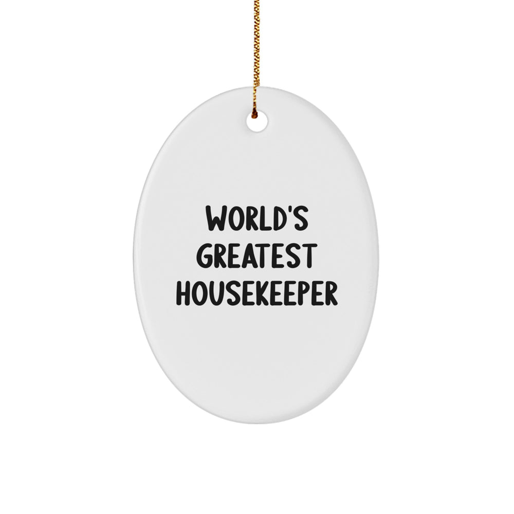 Funny Housekeeper Gifts from Friends for World's Greatest Housekeeper Oval Ornament, Christmas Unique Gift for Housekeeper - Image 1