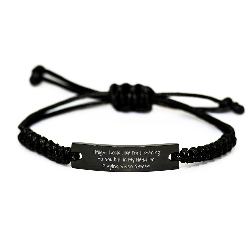 Funny Gaming Gift for Him or Her, I Might Look Like I'm Listening To You But In My Head I'm Playing Video Games. Adjustable Rope Bracelet for Graduation, Friends, Coworkers, Family, Men, Women - Image 1