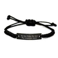 Load image into Gallery viewer, Funny Carpenter Gifts for Men - Do Not Make Me Use My Carpenter Voice Rope Bracelet Black Stainless Steel Christmas Unique Gifts from Friends - Image 1
