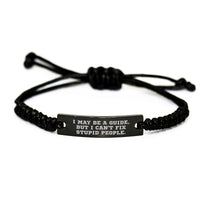 Load image into Gallery viewer, Funny Guide Rope Bracer for Men, Women, Friends, Coworkers, and Family - Birthday Unique Gifts from Guide to Guide, &#39;I May Be A Guide, But I Can&#39;t Fix Stupid People.&#39; - Image 1
