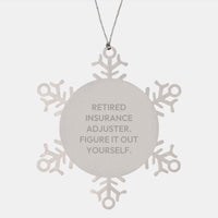 Load image into Gallery viewer, Insurance Adjuster Gifts from Friends, Coworkers, or Family - Retired Insurance Adjuster Quote Snowflake Ornament, Funny and Inspiring for Christmas - Image 1
