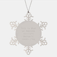 Load image into Gallery viewer, Aircraft Mechanic Snowflake Ornament, Funny Gift Ideas for Him, Unique Christmas Unique Gifts from Men to Friends, 'This Is What An Awesome Aircraft Mechanic Looks Like' - Image 1