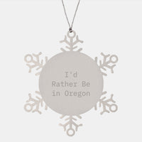 Load image into Gallery viewer, Oregon Gifts for Family, Snowflake Ornament with Funny Quote 'I'd Rather Be In Oregon', Christmas Unique Gifts - Image 1