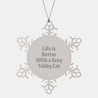 Load image into Gallery viewer, Gray Tabby Cat Lover's Exclusive Christmas Unique Gifts from Men for Women Friends Coworkers Family Members - Life Is Better With A Gray Tabby Cat Snowflake Ornament - Image 1