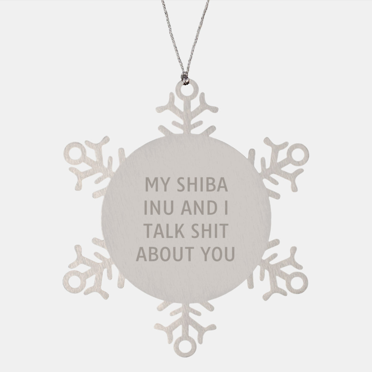 Funny Shiba Inu Dog Gifts from Men to Best Friends - My Shiba Inu And I Talk Shit About You Snowflake Ornament for Christmas - Image 1