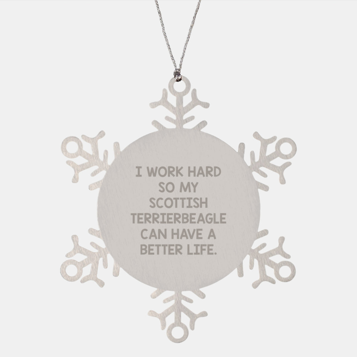 Gifts from Friends for Scottish Terrier Dog, Handcrafted Snowflake Ornament, I Work Hard So My Scottish Terrier Can Have A Better Life Quote, Christmas Unique Gifts - Image 1