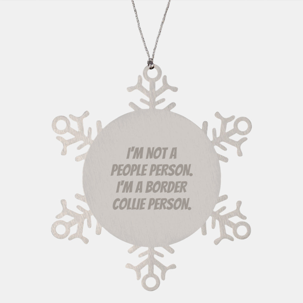 Funny Snowflake Ornament Gifts from Family for Border Collie Dog Lovers - I'm Not A People Person. I'm A Border Collie Person. - Unique Christmas Unique Gift - Image 1