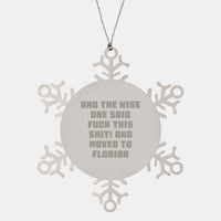 Load image into Gallery viewer, Funny Snowflake Ornament Gifts from Friends for Men in Florida, Christmas Unique Decorations, 'And The Wise One Said F--k This Shit! And Moved To Florida' Quote - Image 1