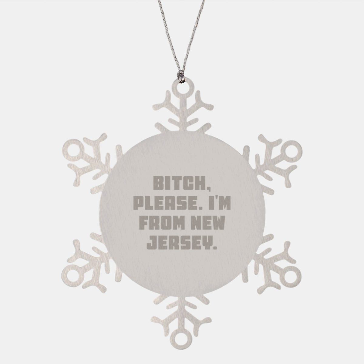 New Jersey Snowflake Ornaments for Christmas Unique Gifts from Friends - Funny Quote, 'B-tch, Please. I'm From New Jersey.' - Unique Snowflake Ornament for Men, Women, Family, or Coworkers - Image 1