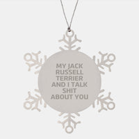 Load image into Gallery viewer, Jack Russell Terrier Dog Funny Gifts from Friends to Family - Snowflake Ornament with My Jack Russell Terrier And I Talk Shit About You Quote for Christmas - Image 1
