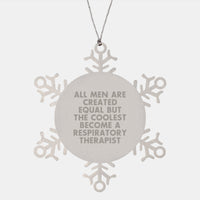 Load image into Gallery viewer, Funny Respiratory Therapist Gifts from Men to Friends, &#39;All Men Are Created Equal But The Coolest Become A Respiratory Therapist&#39; Snowflake Ornament for Christmas - Image 1
