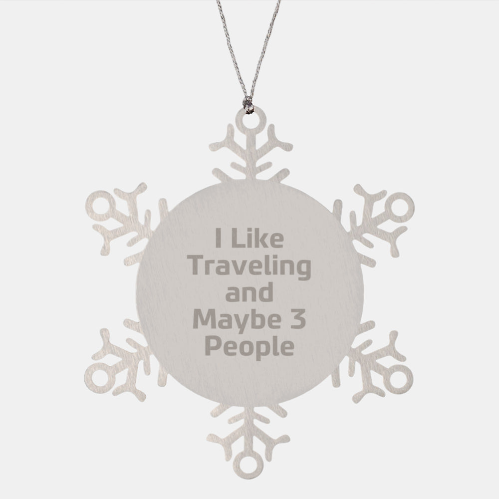 Traveling Snowflake Ornament Funny Quote Gifts from Men to Friends for Christmas Traveling Enthusiasts - Image 1