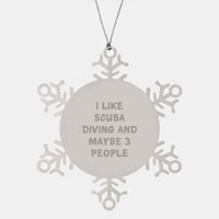 Load image into Gallery viewer, Funny Scuba Diving Christmas Unique Gifts from Men to Friends who Like Scuba Diving and Maybe 3 People - Snowflake Ornament - Image 1

